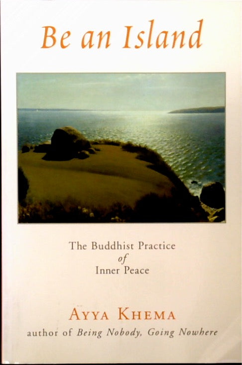 Be an Island: The Buddhist Practice of Inner Peace