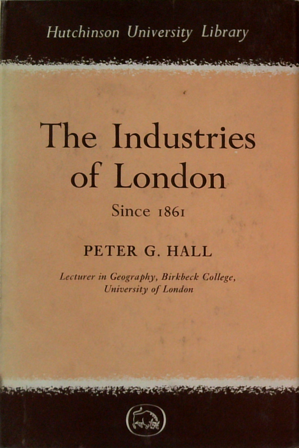 The Industries Of London: Since 1861