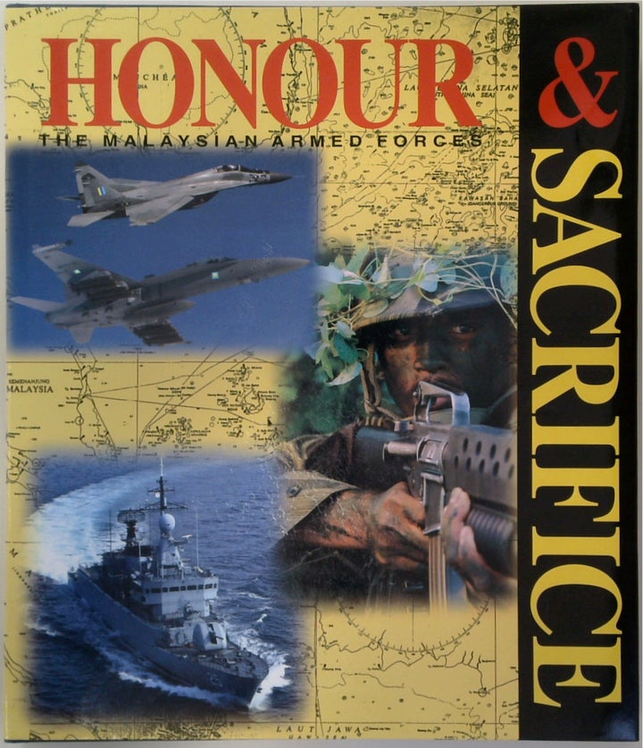 Honour & Sacrifice: The Malaysian Armed Forces