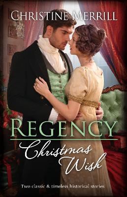 Regency Christmas Wish/The Mistletoe Wager/A Regency Christmas Carol