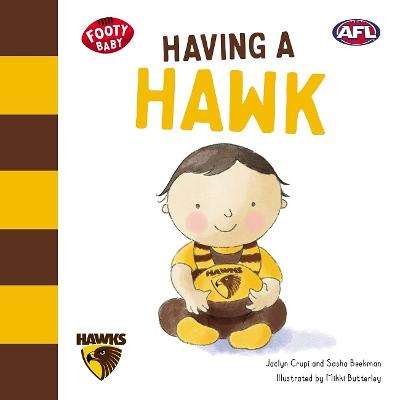 Having a Hawk: Footy Baby Hawthorn Hawks: Volume 3