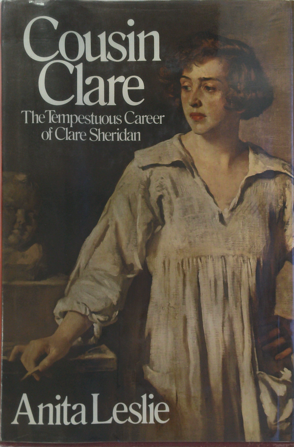 Cousin Clare: The Tempestuous Career Of Clare Sheridan