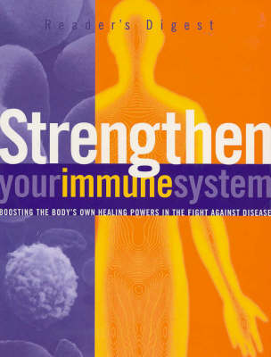 Strengthen Your Immune System: Boosting the Body's Own Healing Powers