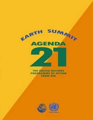 Agenda 21: Earth Summit: The United Nations Programme of Action from