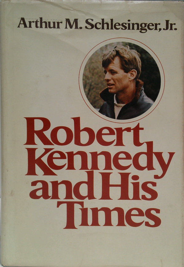 Robert Kennedy And His Times