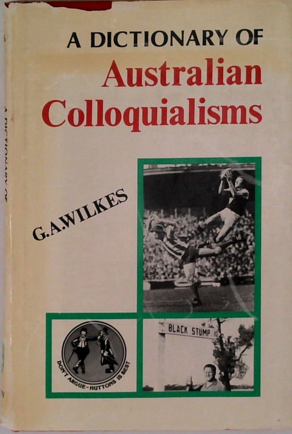A Dictionary Of Australian Colloquialisms