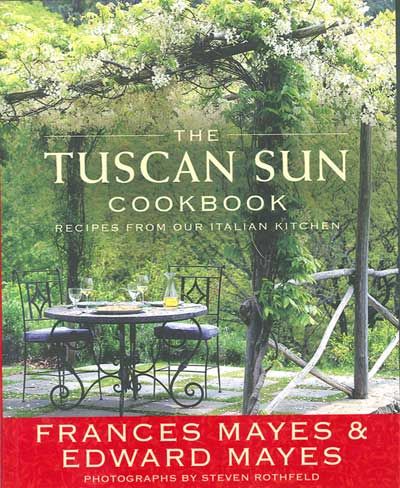 The Tuscan Sun Cookbook