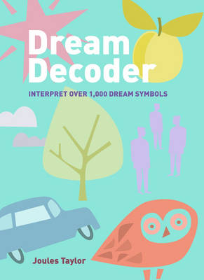 Dream Decoder: Interpret Over 1,000 Dream Symbols