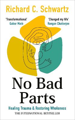 No Bad Parts: Healing Trauma & Restoring Wholeness with the Internal
