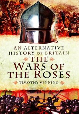 Alternative History of Britain: The War of the Roses