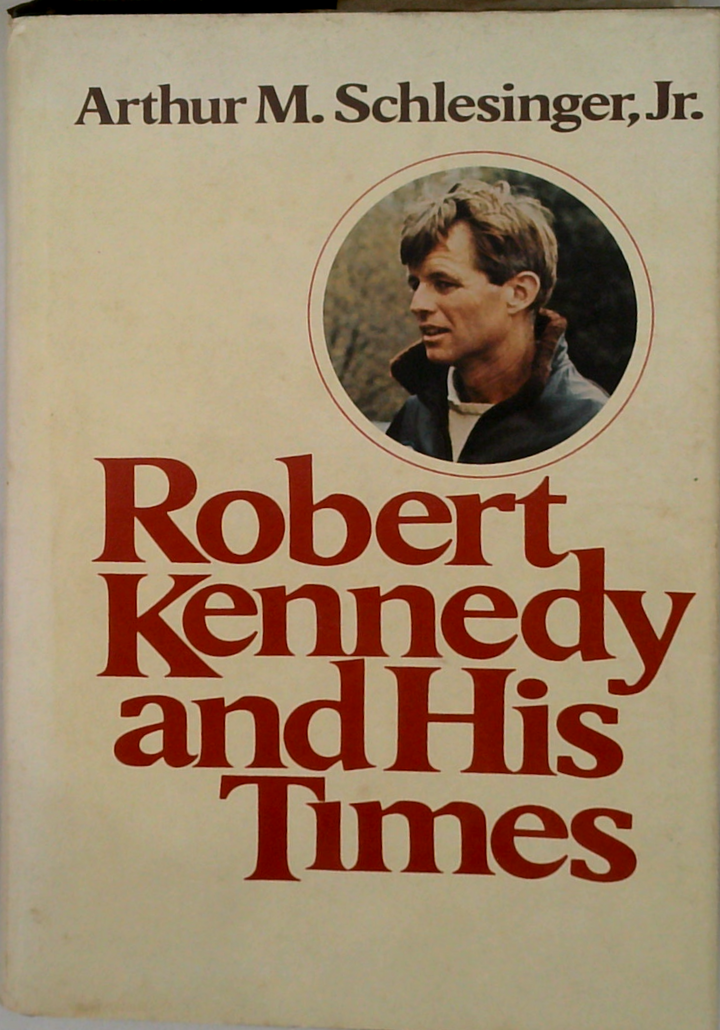 Robert Kennedy And His Times