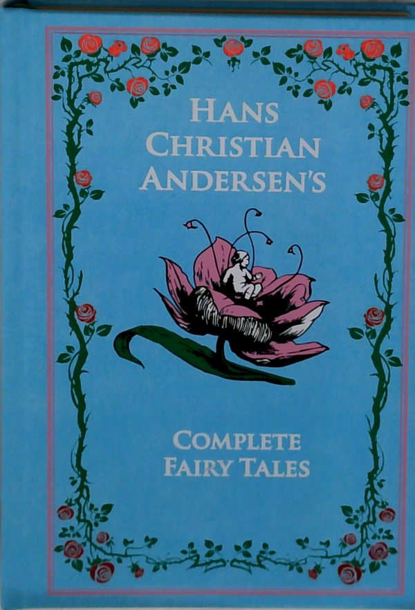 Hans Christian Andersen's: Complete Fairy Tales