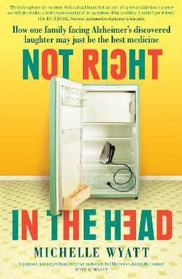 Not Right in the Head: How One Family Facing Alzheimer's Discovered