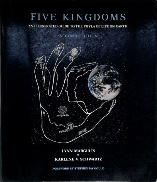 Five Kingdoms: An Illustrated Guide to the Phyla of Life on Earth