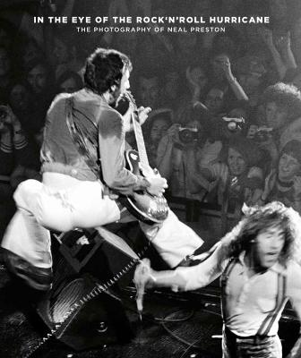 In The Eye Of The Rock'n'roll Hurricane: The Photography of Neal