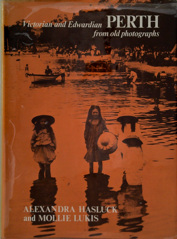 Victorian And Edwardian Perth: From Old Photographs