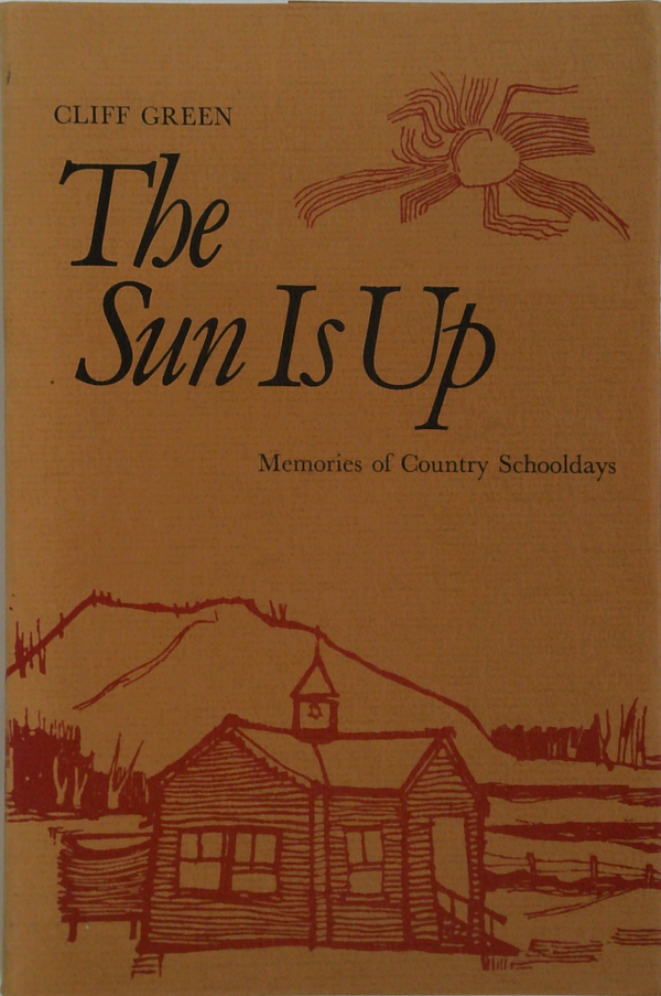 The Sun Is Up: Memories Of Country Schooldays
