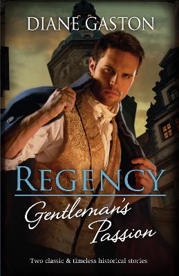 Regency Gentleman's Passion/Valiant Soldier, Beautiful Enemy/A Not So