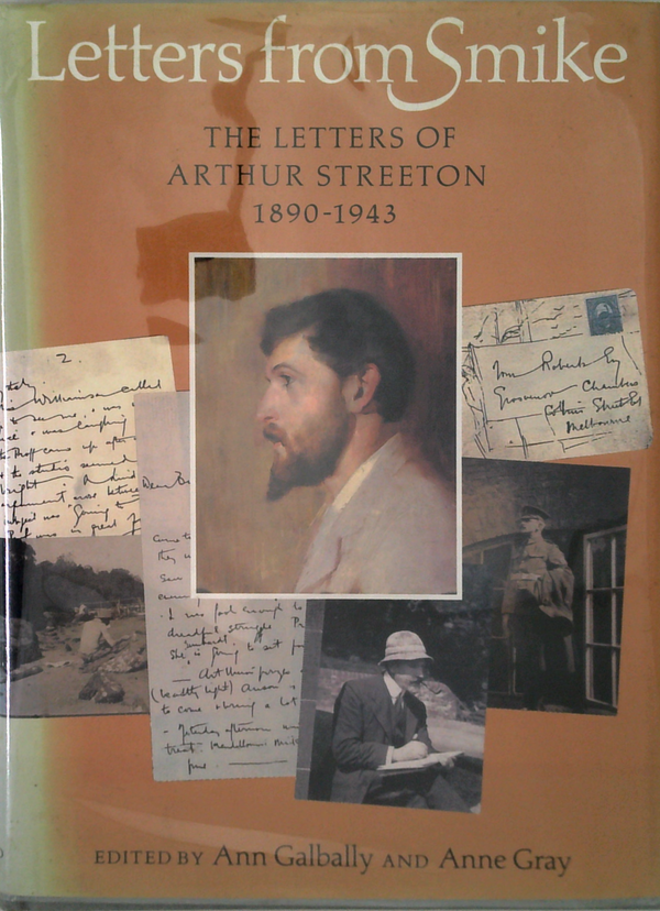Letters From Smike: The Letters Of Arthur Streeton 1890-1943
