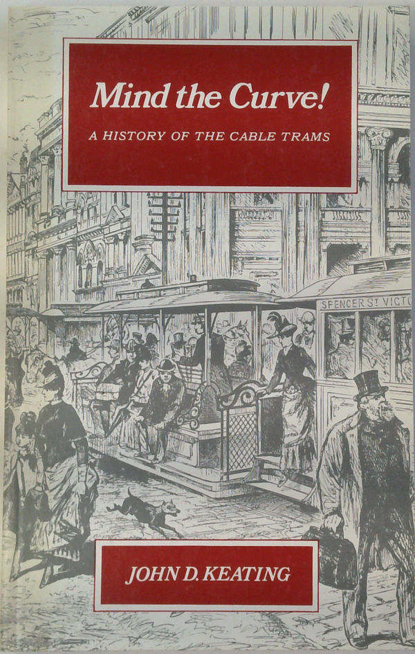 Mind The Curve!: A History Of The Cable Trams