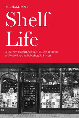Shelf Life: A Journey Through the Past, Present & Future of