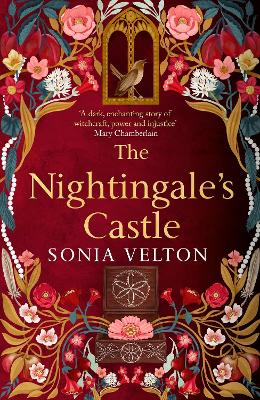 The Nightingale's Castle: the gripping story of Erzsebet Bathory, the infamous sixteenth-century "Blood Countess"