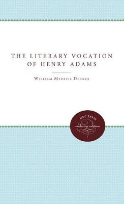 The Literary Vocation of Henry Adams