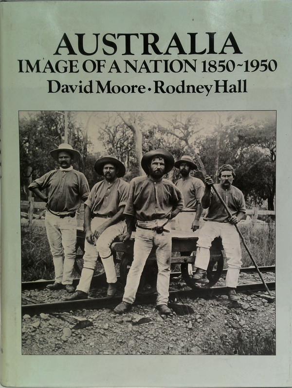Australia Image Of A Nation 1850-1950
