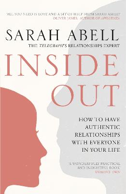 Inside Out: How to Have Authentic Relationships with Everyone in Your