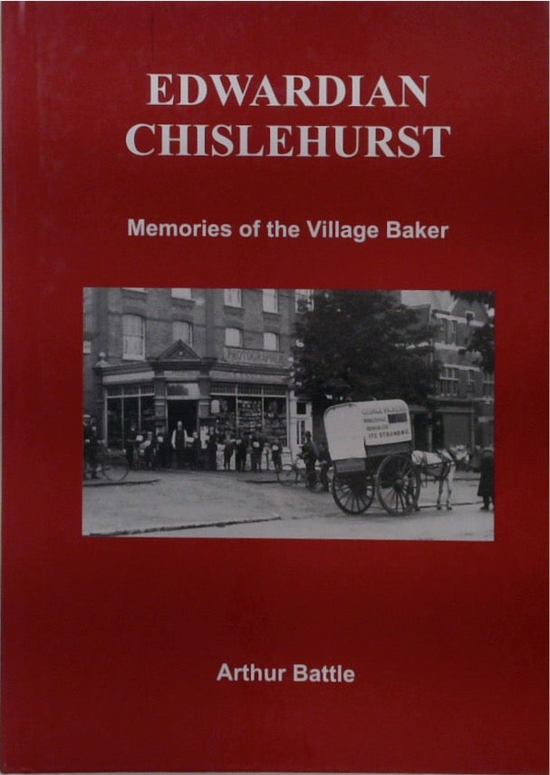 Edwardian Chislehurst: Memories of the Village Baker