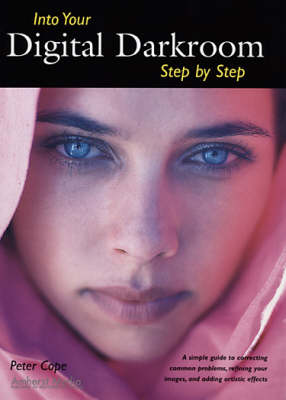 Into Your Digital Darkroom: Step by Step