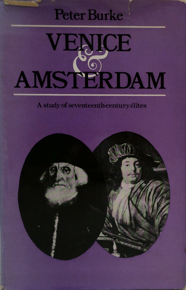 Venice And Amsterdam: A Study Of Seventeenth-Century Élites