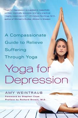 Yoga for Depression: A Compassionate Guide to Relieve Suffering