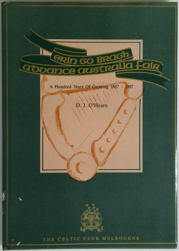 Erin Go Bragh: A Hundred Years Of Growing 1887-1987
