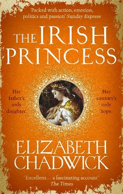 The Irish Princess: Her father's only daughter. Her country's only