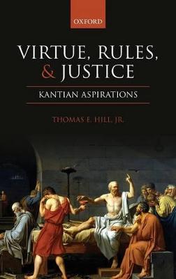 Virtue, Rules, and Justice: Kantian Aspirations