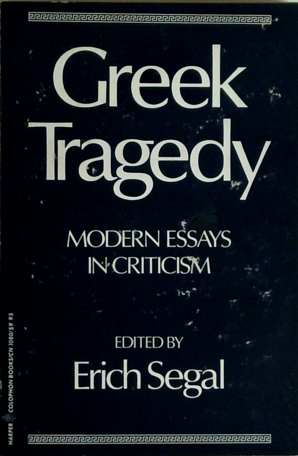 Greek Tragedy: Modern Essays In Criticism
