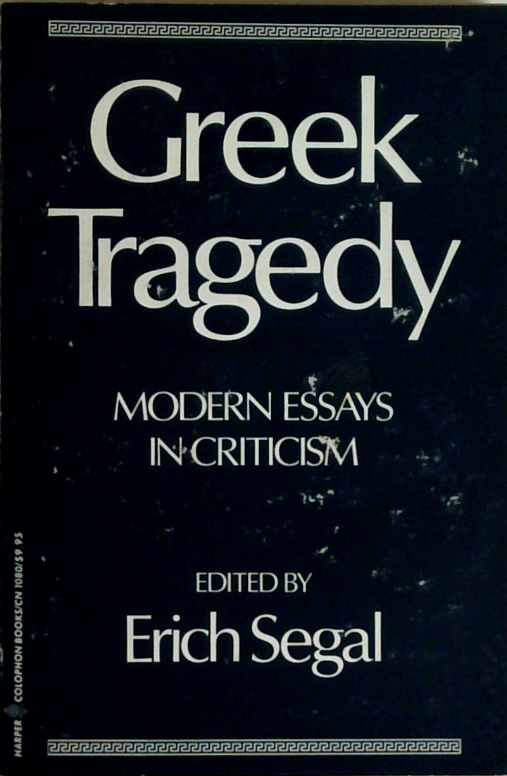 Greek Tragedy: Modern Essays In Criticism