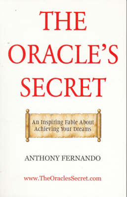 The Oracle's Secret: An Inspiring Fable About Achieving Your Dreams