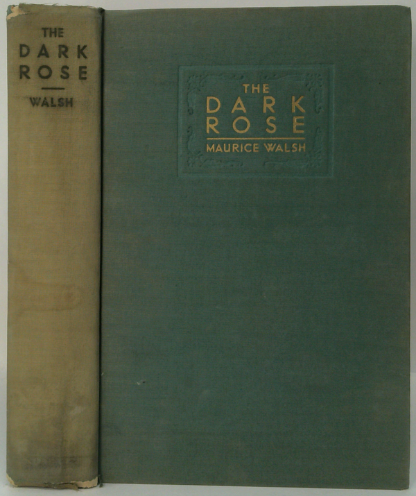 The Dark Rose: Being The Chronicle Of The Wars Of Montrose As Seen By Martin Somers, Adjutant Of Women In O'Cahan's Regiment