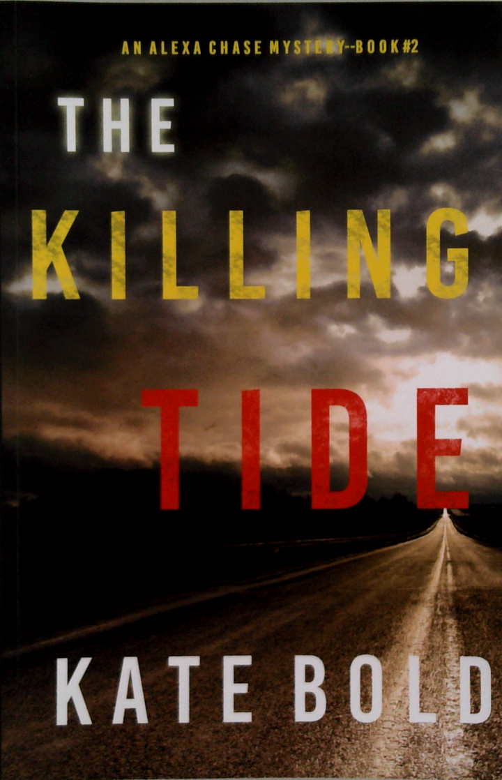 The Killing Tide: An Alexa Chase Suspense Thriller—Book 2