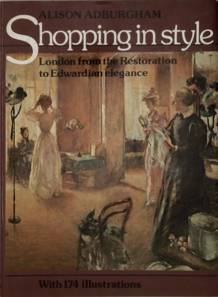 Shopping In Style: London From The Restoration To Edwardian Elegance