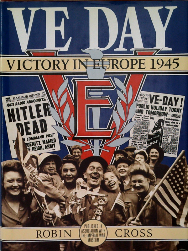 VE Day: Victory In Europe 1945