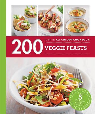 Hamlyn All Colour Cookery: 200 Veggie Feasts: Hamlyn All Colour
