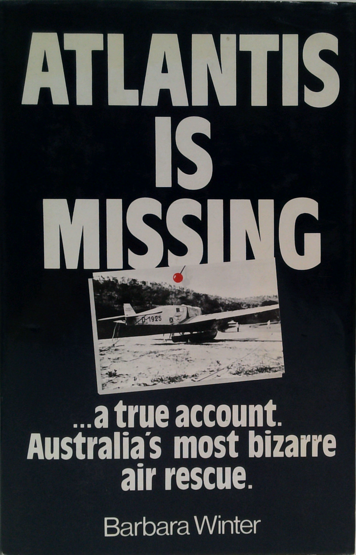 Atlantis Is Missing: A Gripping True Story Of Survival In The Australian Wilderness