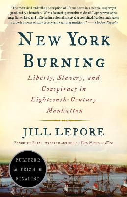 New York Burning: Liberty, Slavery, and Conspiracy in