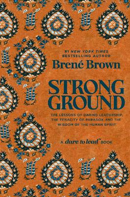 Strong Ground: The Lessons of Daring Leadership, the Tenacity of