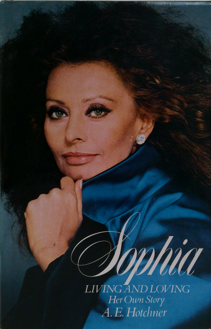 Sophia: Living And Loving, Her Own Story