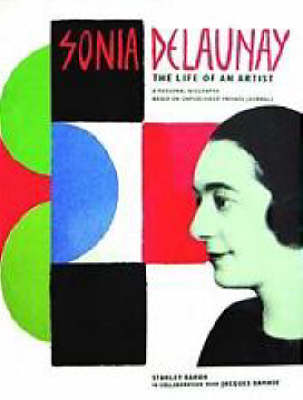 Sonia Delaunay: The Life of an Artist
