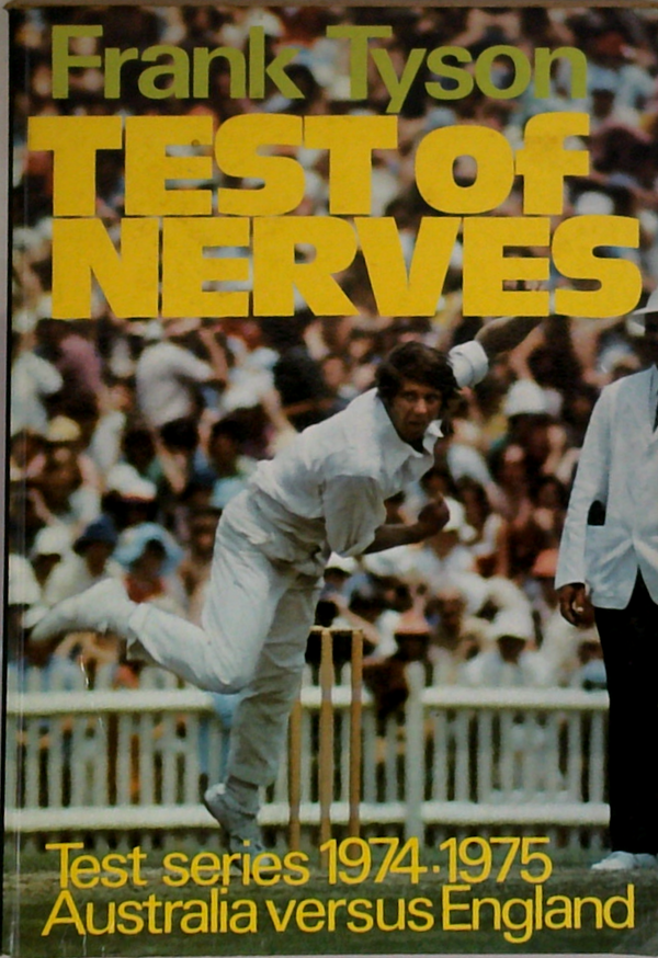 Test Of Nerves: Test Series 1974-1975 Australia Versus England